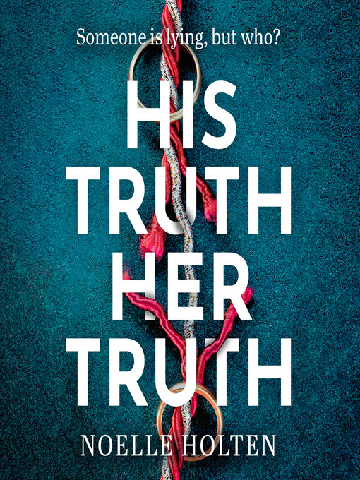 Title details for His Truth Her Truth by Noelle Holten - Available